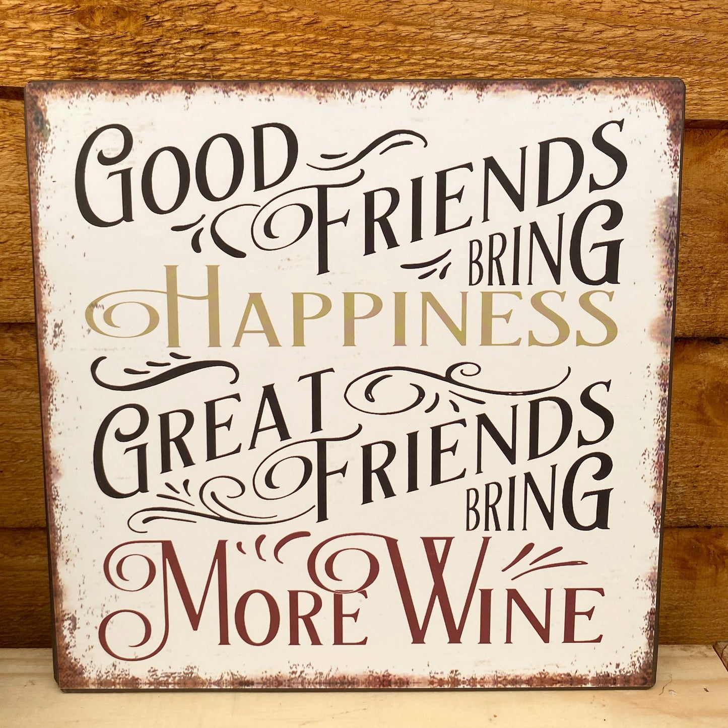 Metal sign Good Friends bring Wine