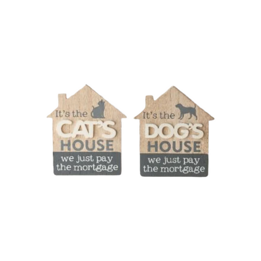 Just Pay the Mortgage Sign in a choice of Cat or Dog