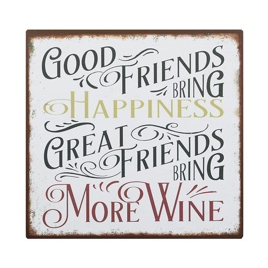 Metal sign Good Friends bring Wine